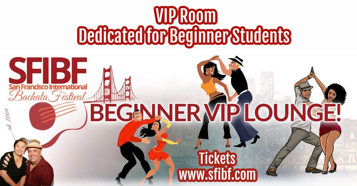 VIP LOUNGE For Beginners @ SFIBF San Francisco Intl BACHATA Fest 