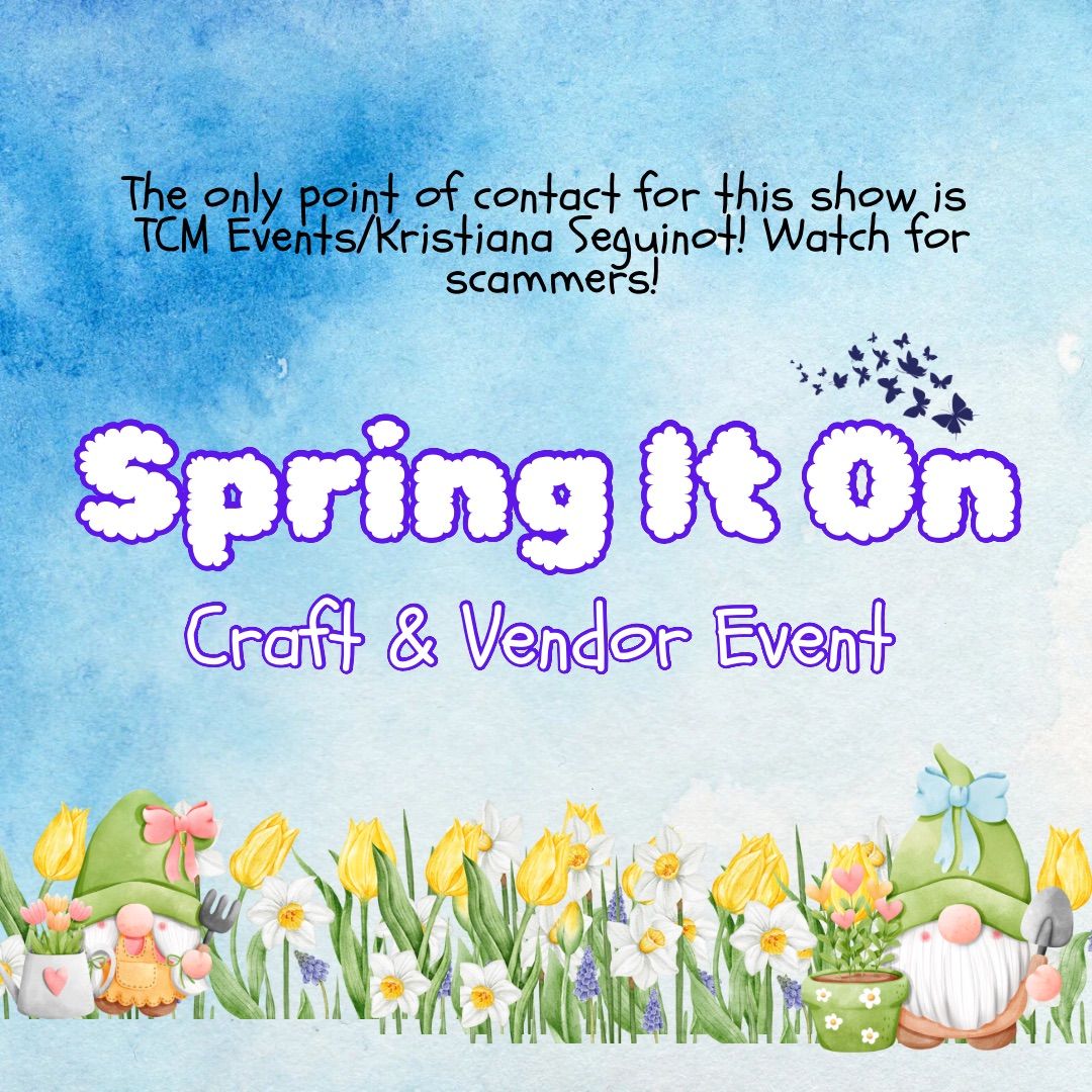 Spring It On Craft and Vendor event!