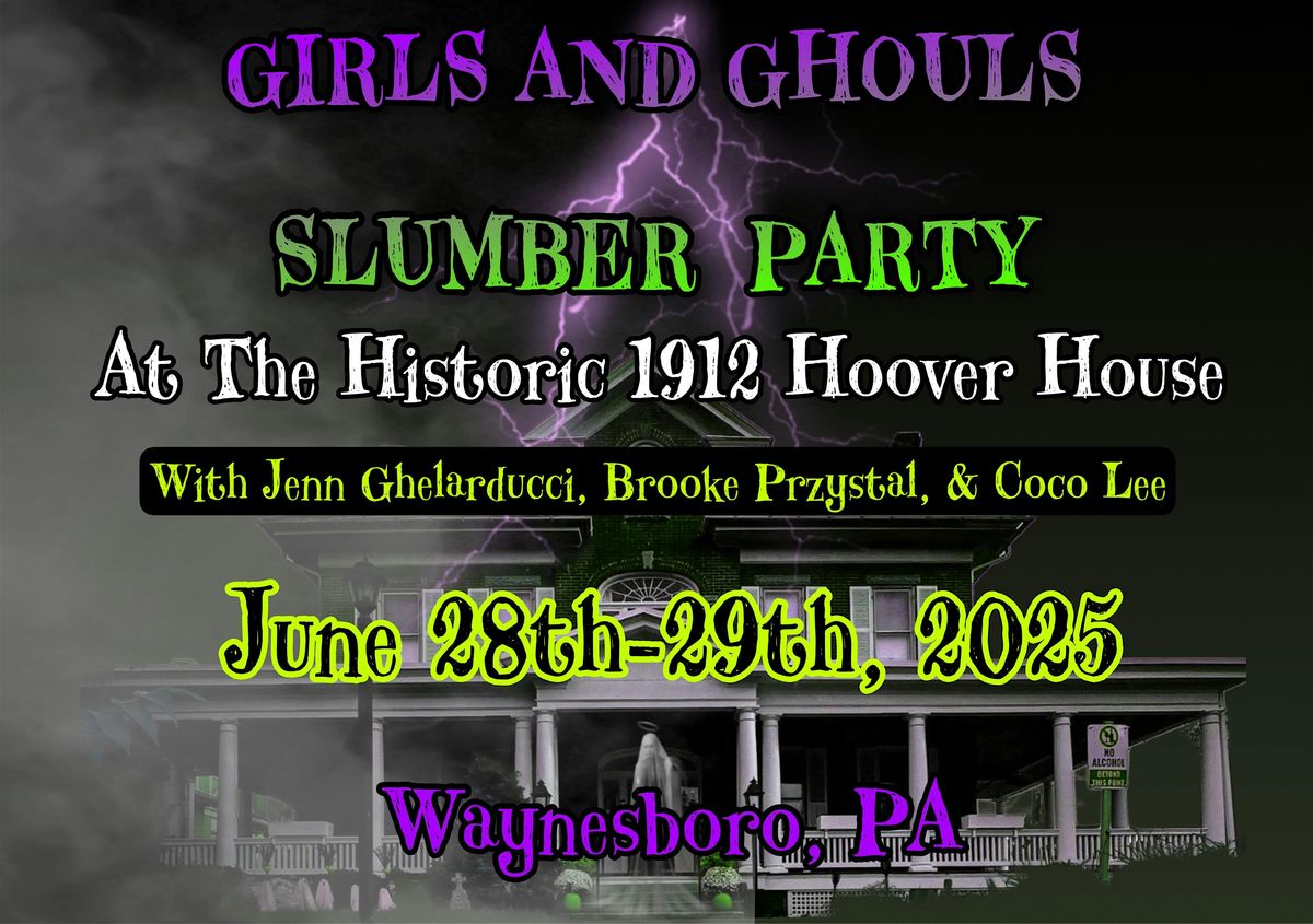 Girls and Ghouls Slumber Party: The Historic Hoover House