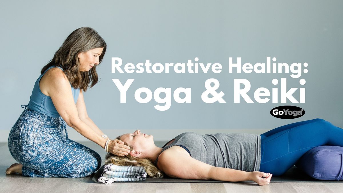 Restorative Healing: Yoga & Reiki