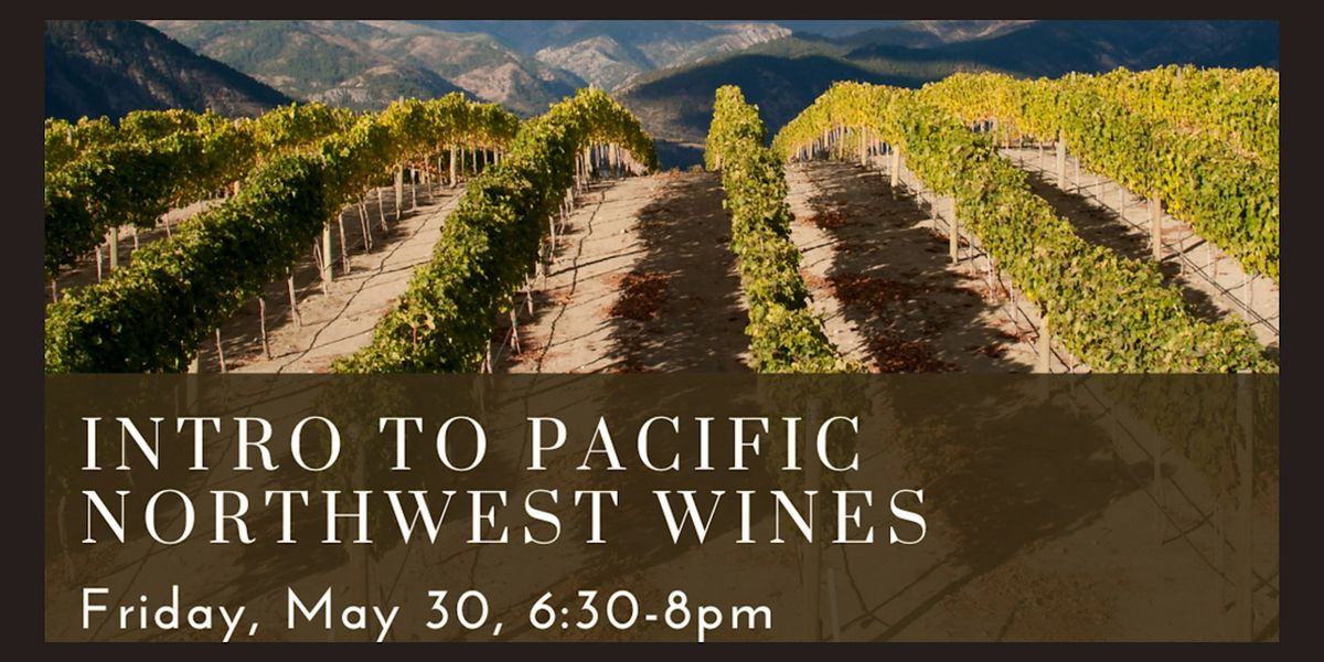 Intro to Pacific Northwest Wines