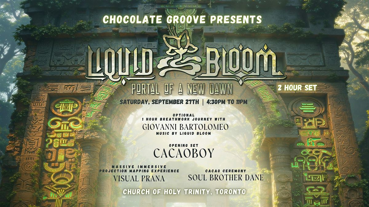 Chocolate Groove presents: Liquid Bloom - Live in Toronto