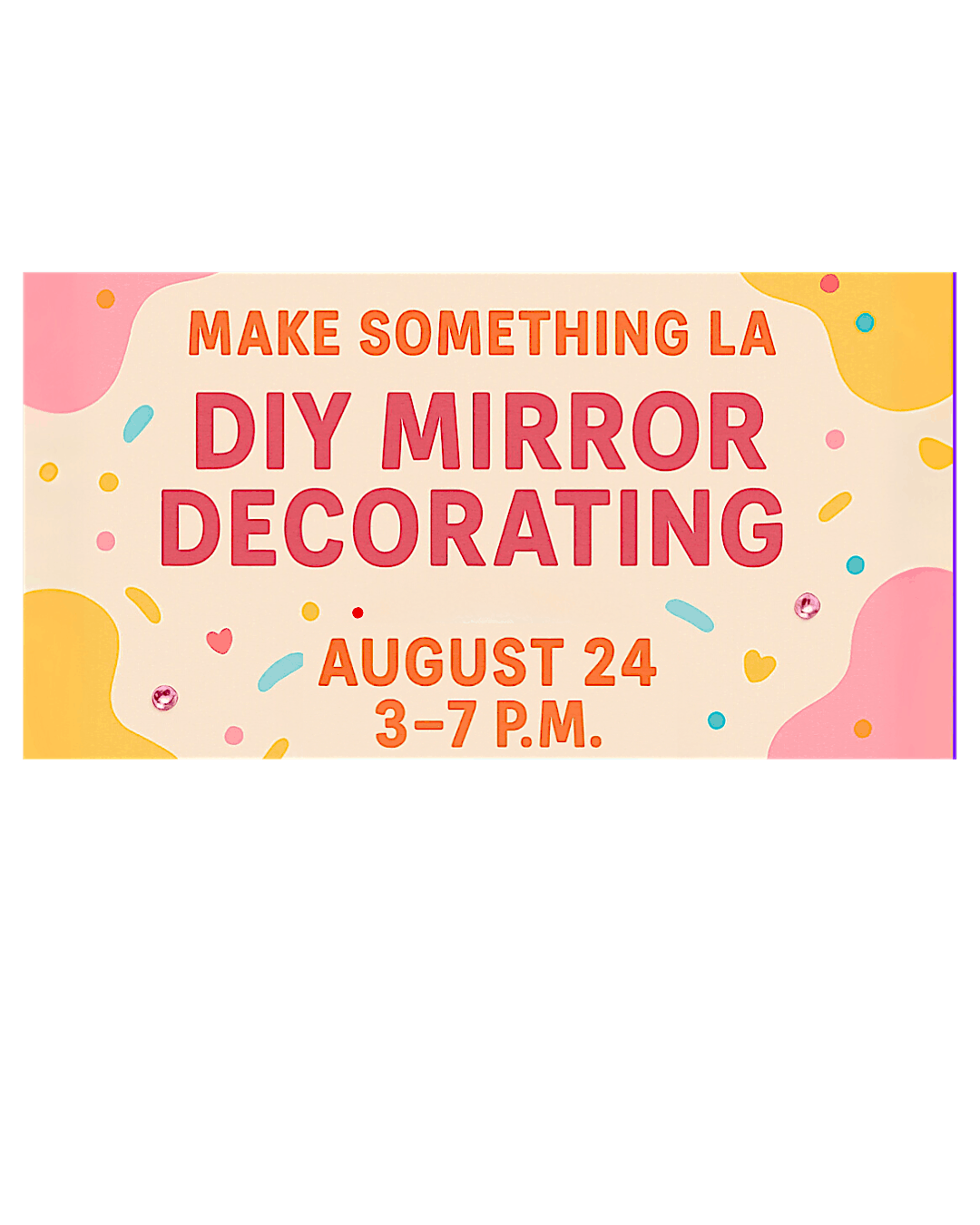 Make Something LA - DIY Mirror Decorating
