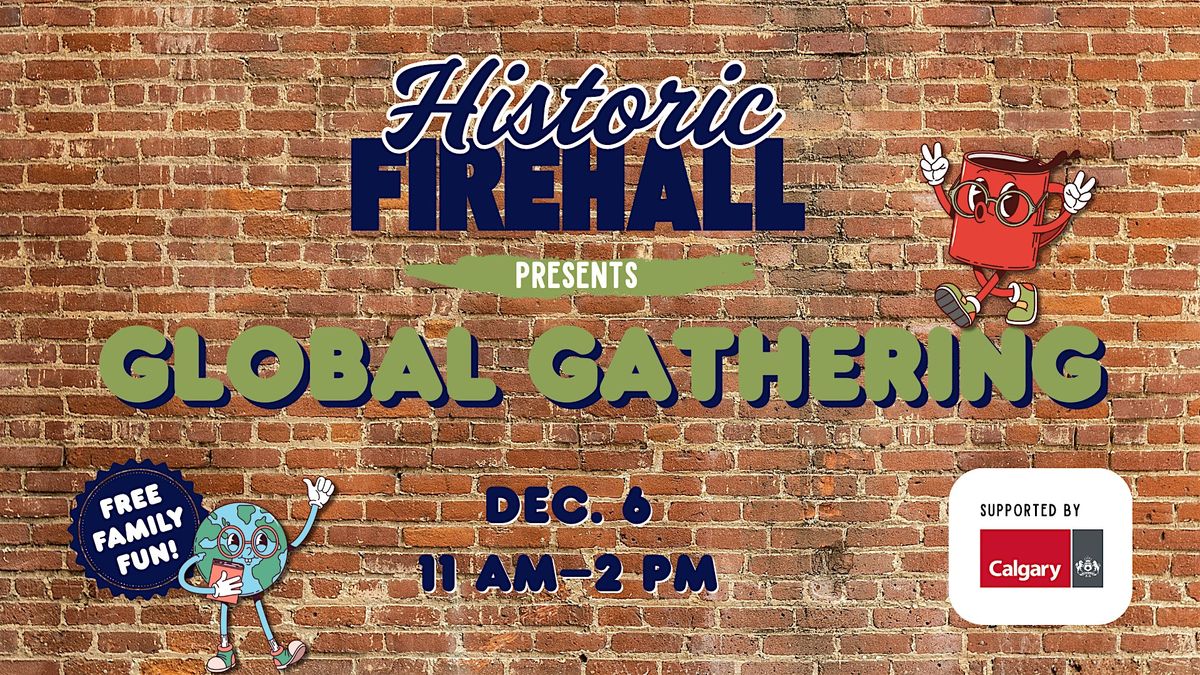 Global Gathering presented by The Historic Firehall