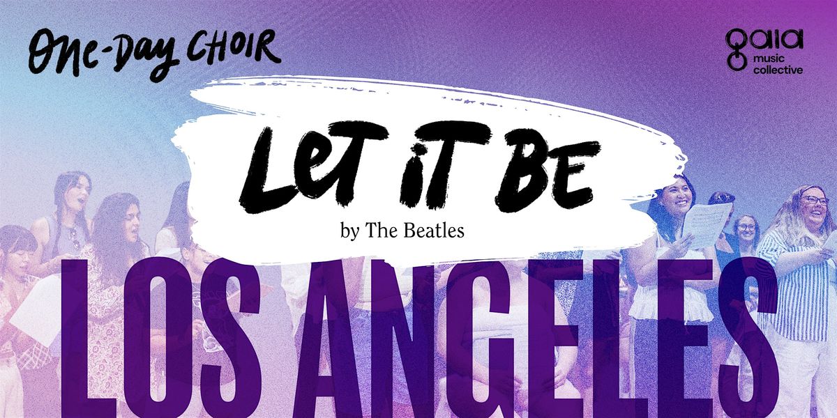 (LOS ANGELES) "Let It Be" - The Beatles | One-Day Choir