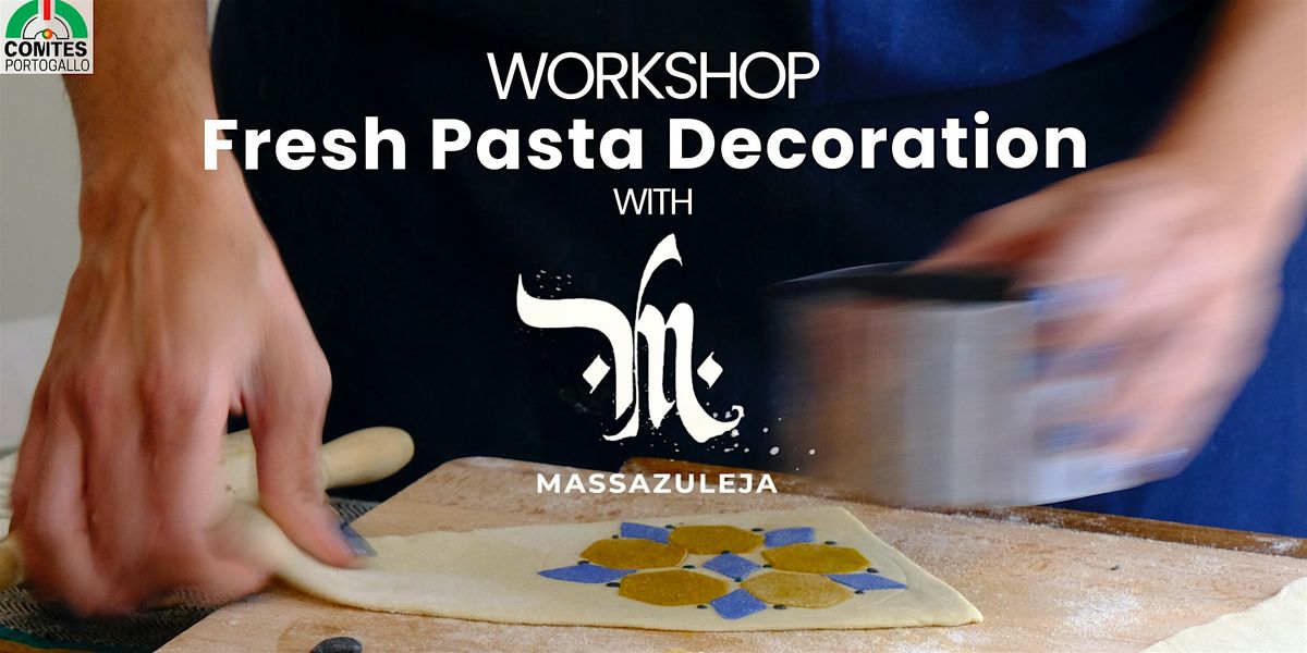 Fresh Pasta Decoration Workshop  with Massazuleja