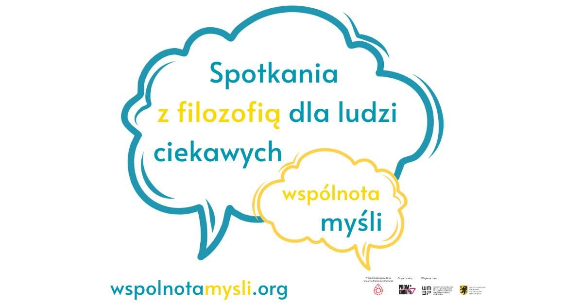 Spotkania z filozofi\u0105 dla ludzi ciekawych - Wsp\u00f3lnota My\u015bli