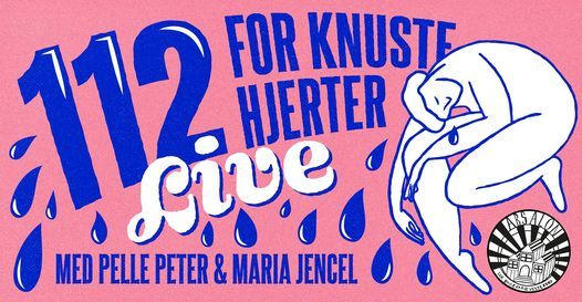 112 For Knuste Hjerter - Live med Pelle Peter og Maria Jencel