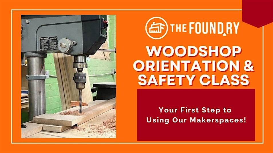 Woodshop Orientation @TheFoundry - Safety Class