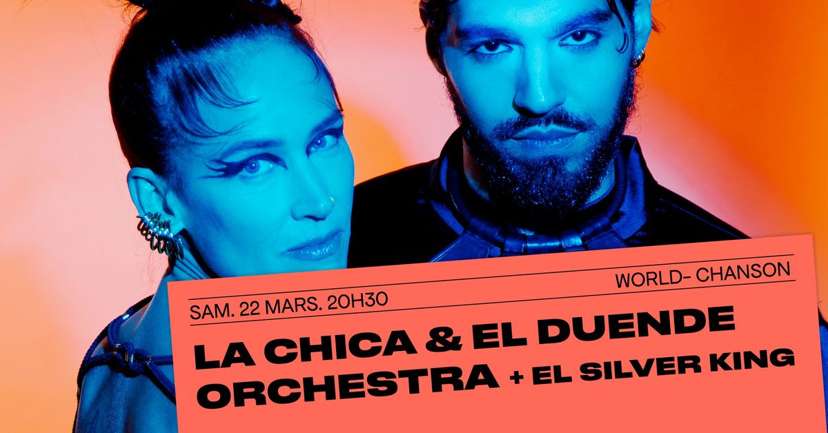 La Chica & El Duende Orchestra + El Silver King \u00b7\u00b7\u00b7 chanson electro latino 