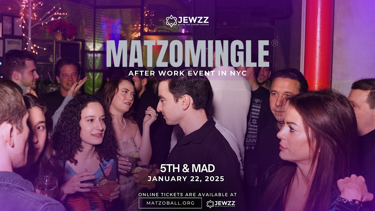 MATZOMINGLE\u00ae AFTER WORK EVENT @ New York January 2025