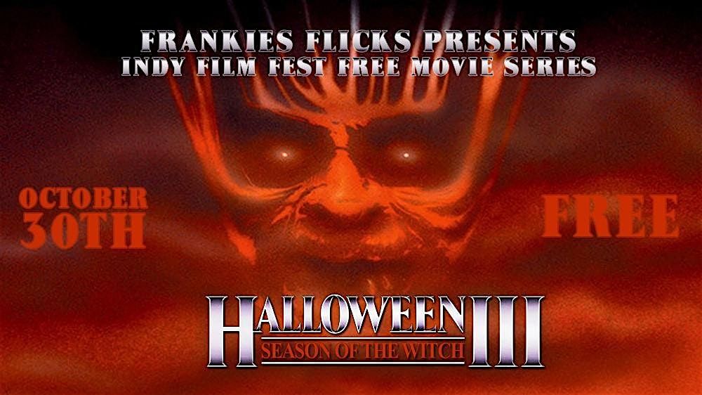 Frankie's Flicks presents Halloween III  - Indy Film Fest Movie Series