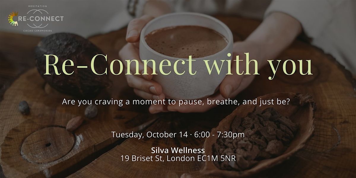 Re-Connect London: A Cacao Ceremony for Wellbeing