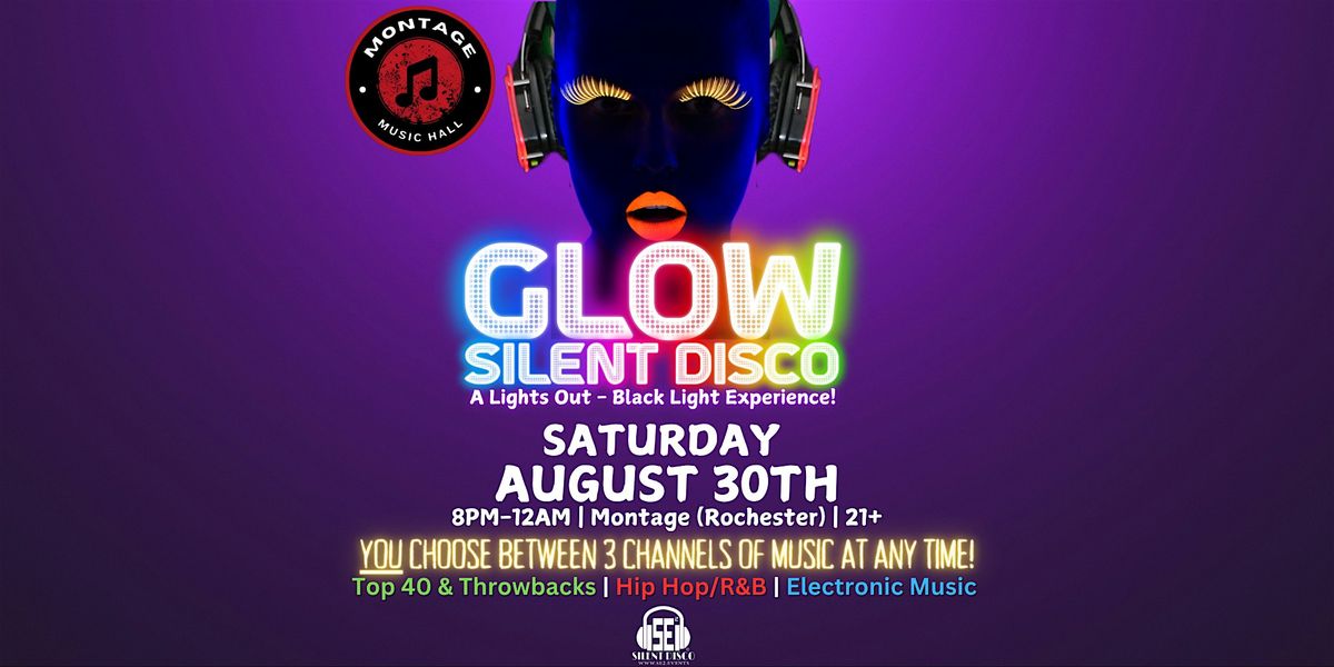 GLOW Silent Disco (A Black Light Experience) at Montage! (ROC) - 8\/30\/25
