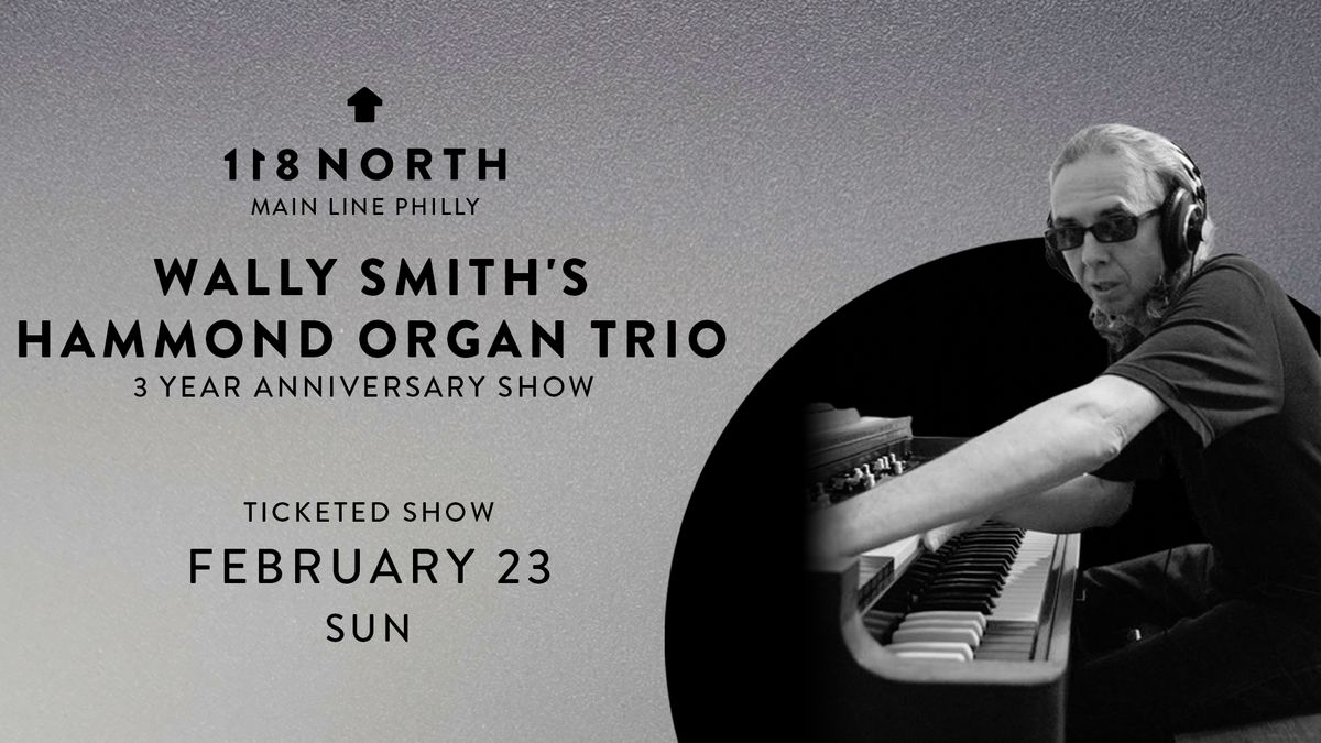 Wally Smith Trio: 3 Year Anniversary Show at 118 North 2\/23