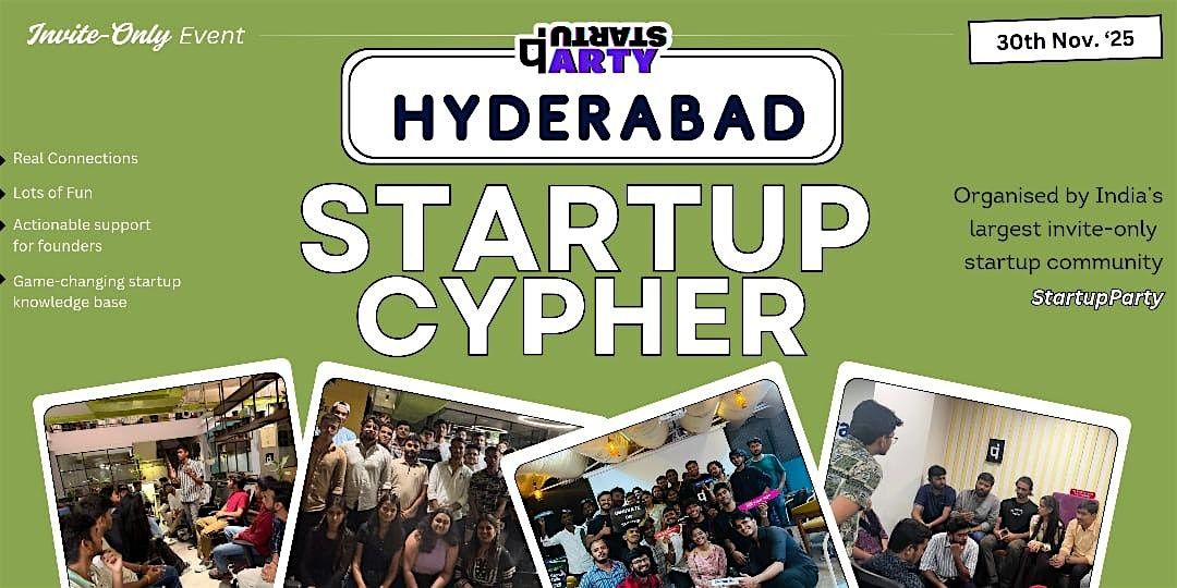 Startup Cypher - Craziest Startup Event of Hyderabad