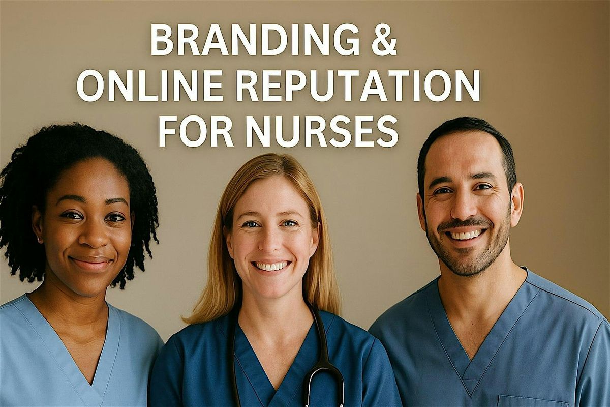 Branding & Online Reputation for Nurses