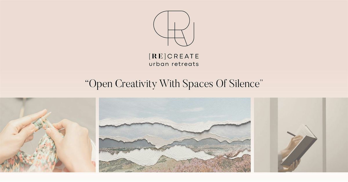 Afternoon Urban Retreat: Open Creativity with Spaces of Silence