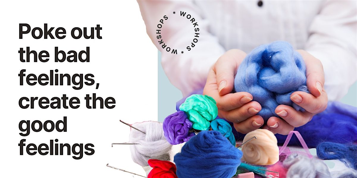Needle Felting Workshop