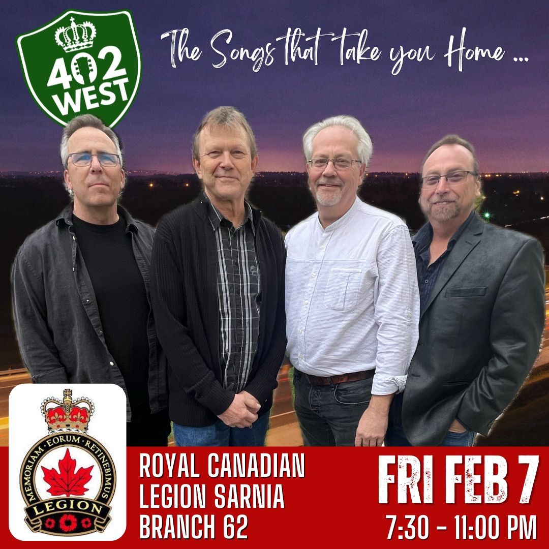 402 West Rocks Sarnia Legion Branch 62! First Friday Feb 7