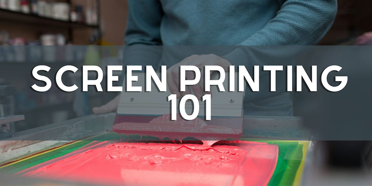 Screen Printing 101