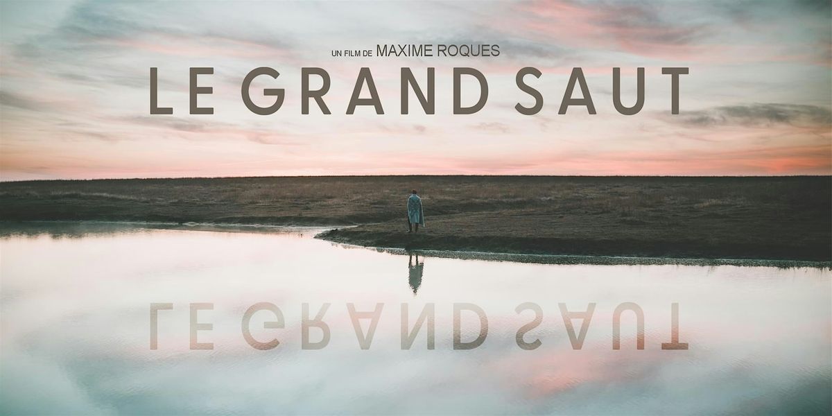 LE GRAND SAUT - Le documentaire - Derni\u00e8re projection \u00e0 Toulouse (31)