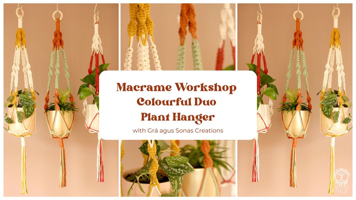 Macrame Workshop - Colourful duo Plant Hanger