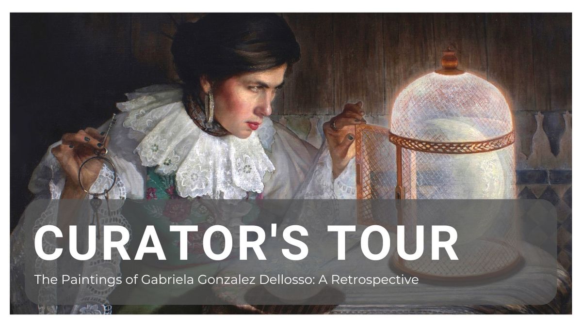 Curator's Tour: The Paintings of Gabriela Gonzalez Dellosso: A Retrospective