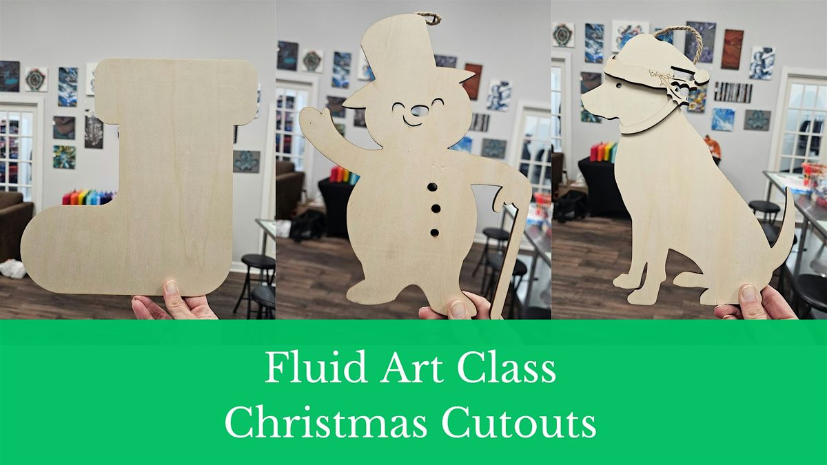 Fluid Art Class - Christmas Cutouts