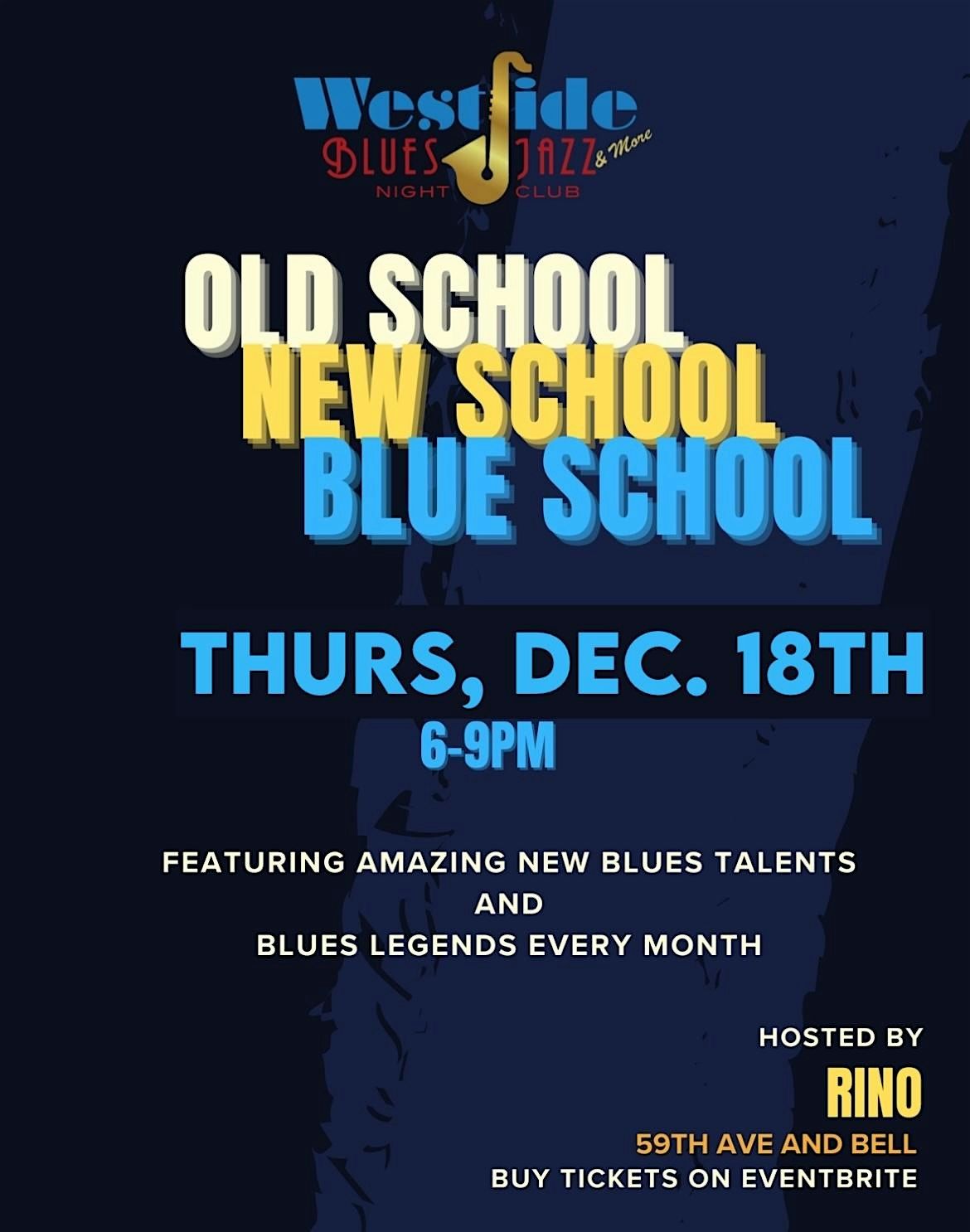 Westside Presents: Old School, New School, Blue School (Blues Variety Show)