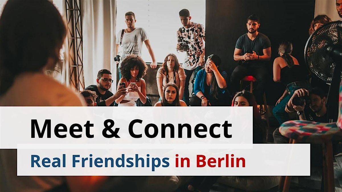 Meet & Connect: Real Friendships in Berlin (Workshop)