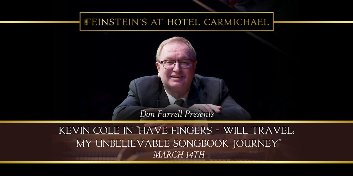 KEVIN COLE in "HAVE FINGERS-WILL TRAVEL: MY UNBELIEVABLE SONGBOOK JOURNEY"