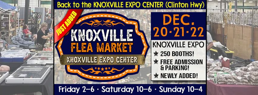 Knoxville Flea Market ~ Dec. 20-21-22 ~ Knox Expo Center