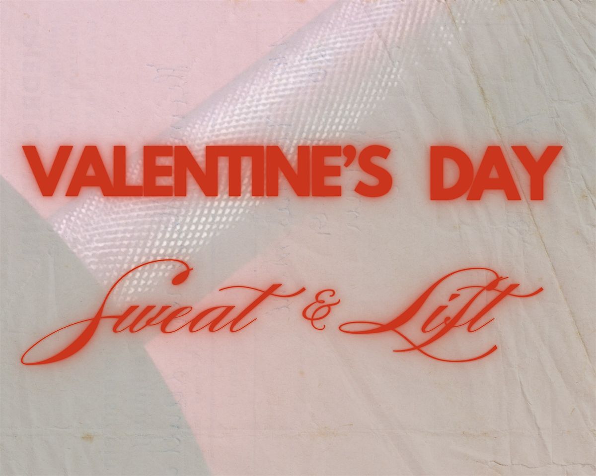 VALENTINE\u2019S DAY SWEAT & LIFT