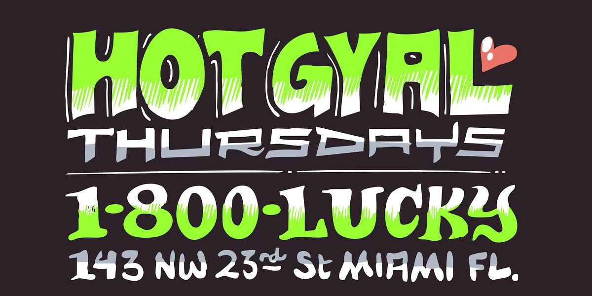 Hot Gyal Thursdays: Ladies' Night at 1-800-Lucky