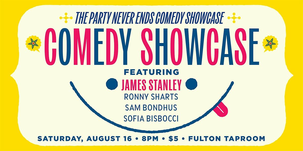 Comedy Showcase | The Party Never Ends!
