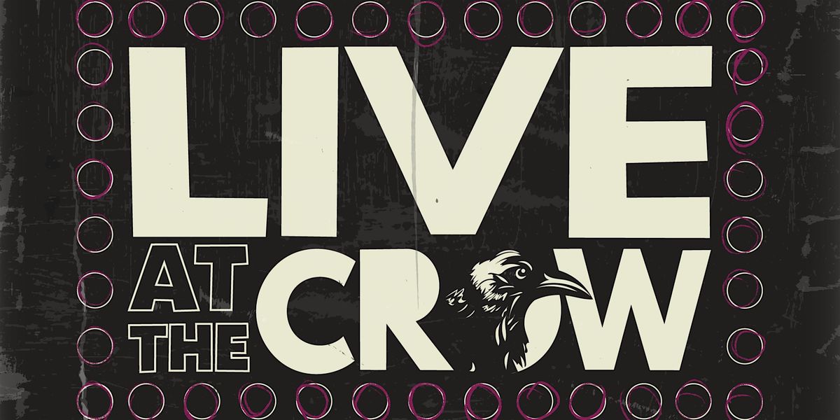 Live at The Crow!