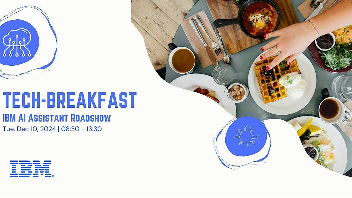 Tech Breakfast: IBM AI Assistant Roadshow