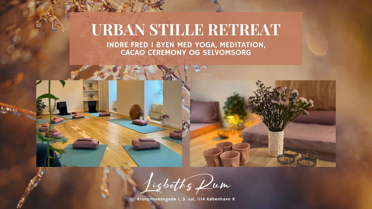 Urban Stille Retreat "Indre fred i byen med Yoga - Meditation - Cacao Ceremony & Selvomsorg".