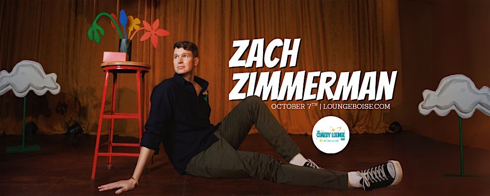 Comedian:ZACH ZIMMERMAN