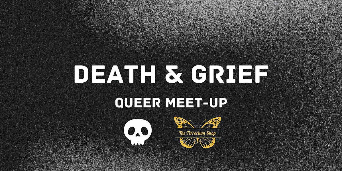 death & grief queer meet-up: grief bundles with the terrorium shop!