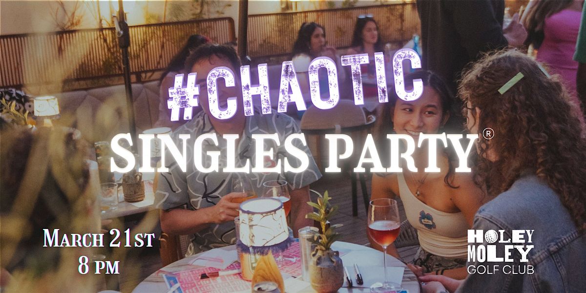 Chaotic Singles Party: Austin