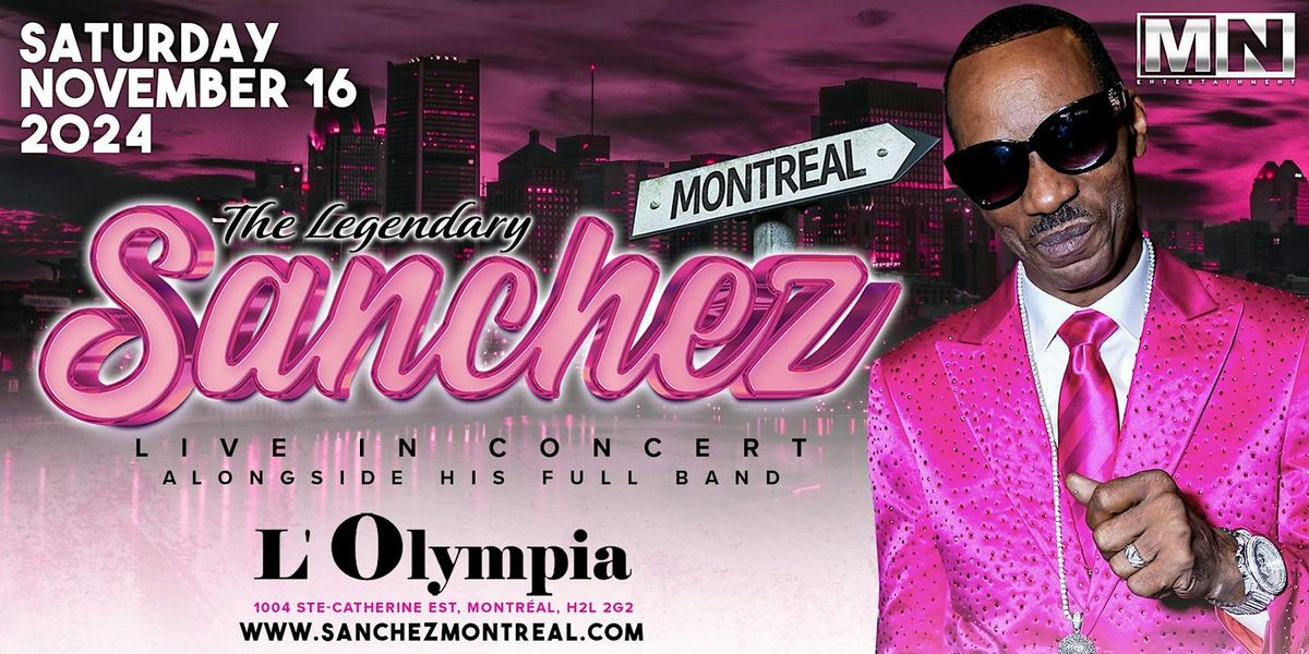 SANCHEZ Live In Concert In Montreal. Saturday November 16th, 2024