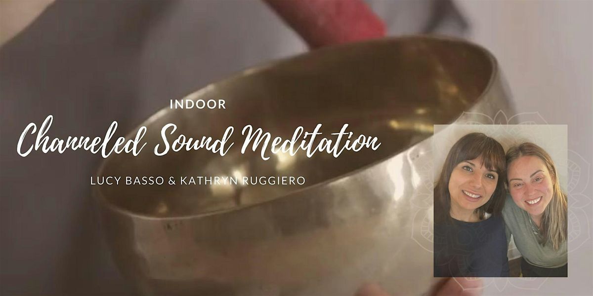 December Channeled Sound Meditation with Lucy Basso and Kathryn Ruggiero