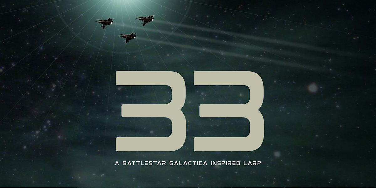 33: A Battlestar Galactica Inspired LARP