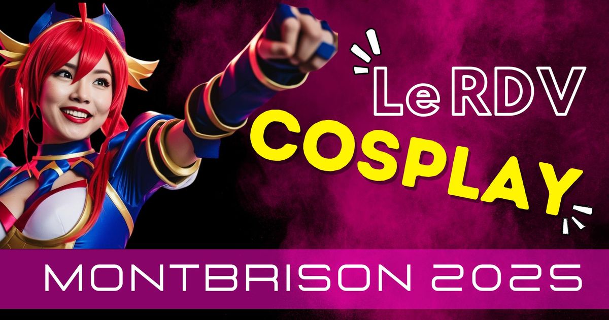 RDV COSPLAY - MONTBRISON 2025