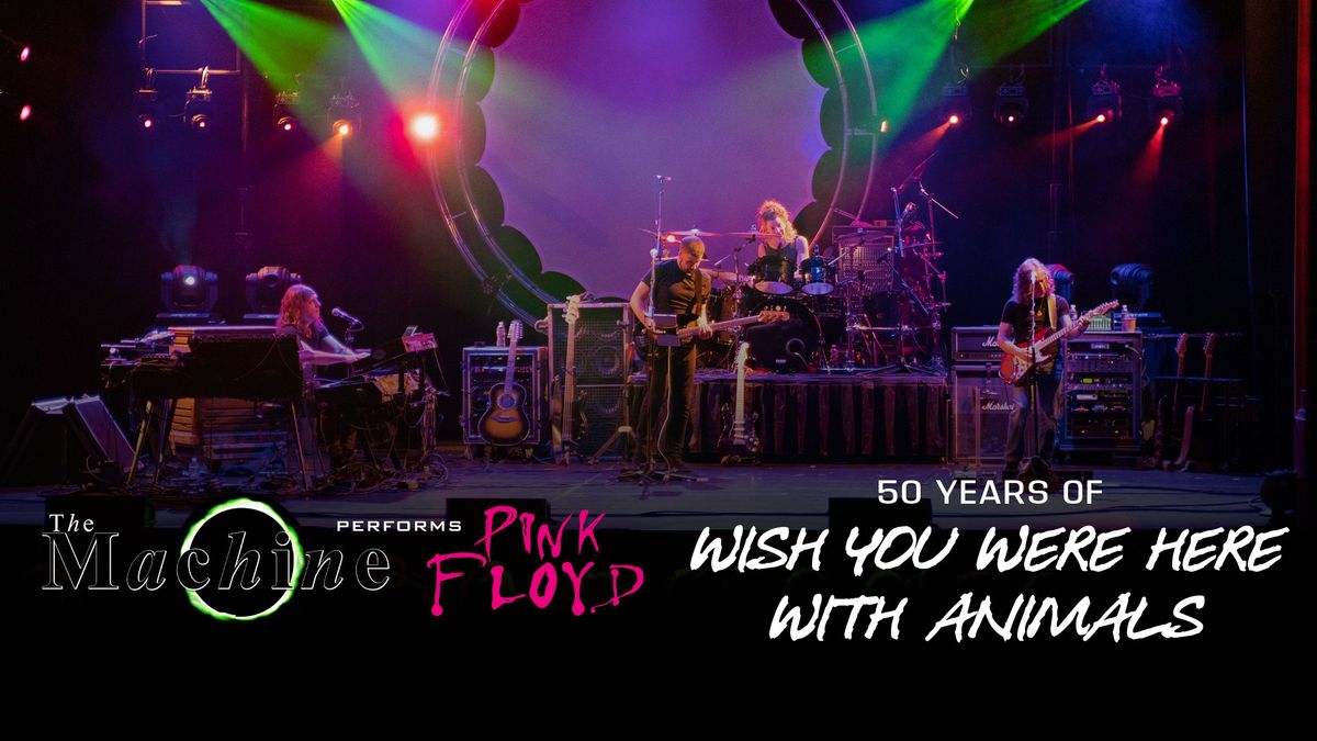 The Machine Performs Pink Floyd \u2013 50 Years of Wish You Were Here With Animals