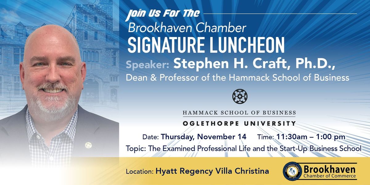 Brookhaven Chamber's Signature Luncheon: Stephen H. Craft, Ph.D., Hammack School of Business