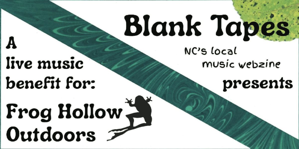 Blank Tapes - Frog Hollow Benefit Show