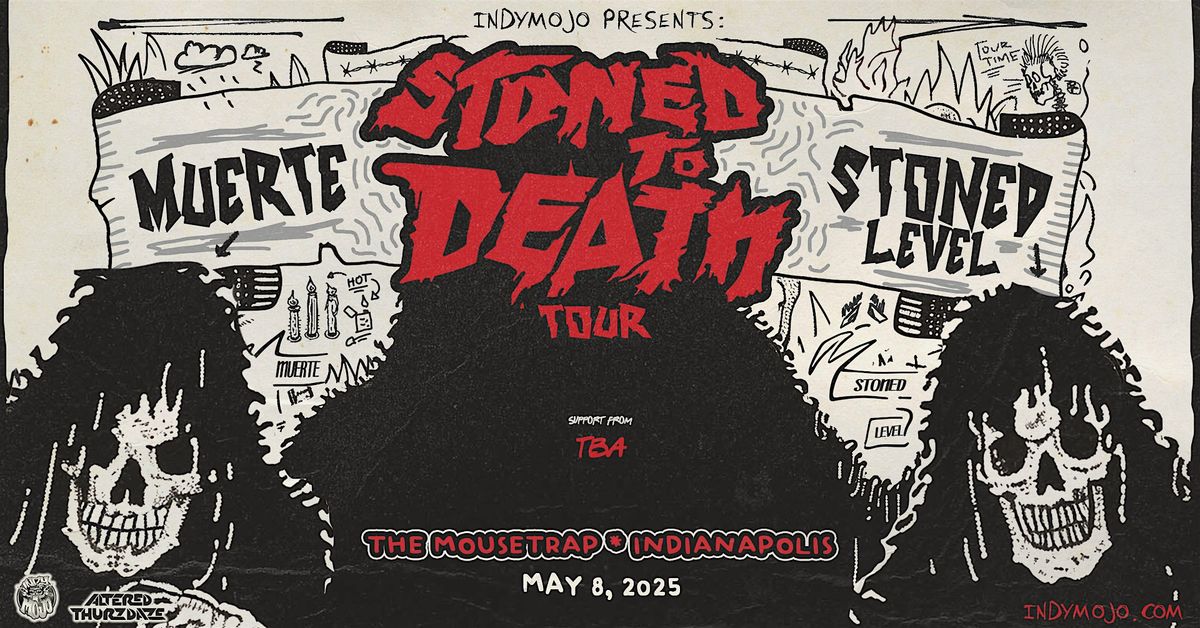 Altered Thurzdaze: STONED TO DEATH Tour w\/ Stoned Level & MUERTE